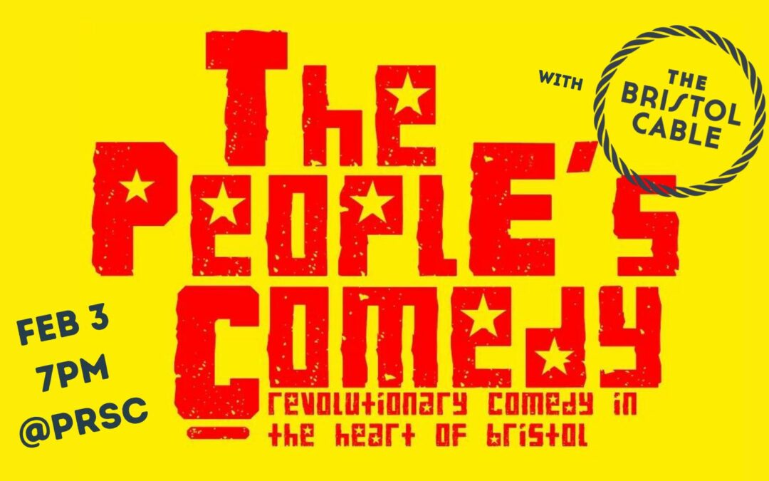 The People’s Comedy: in Solidarity with The Bristol Cable
