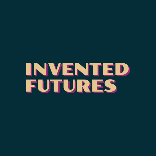 Invented Futures: Speculation, Visionaries and Modern Mythologies