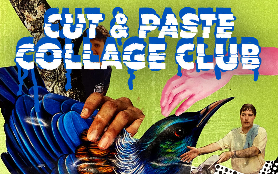Cut & Paste Collage Club