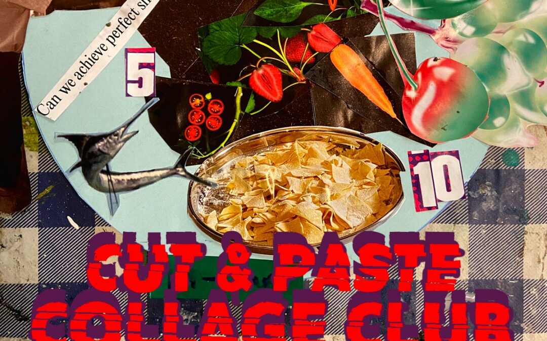 Cut & Paste Collage Club