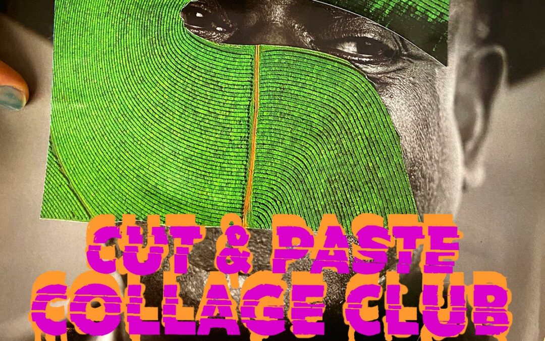 Cut & Paste Collage Club