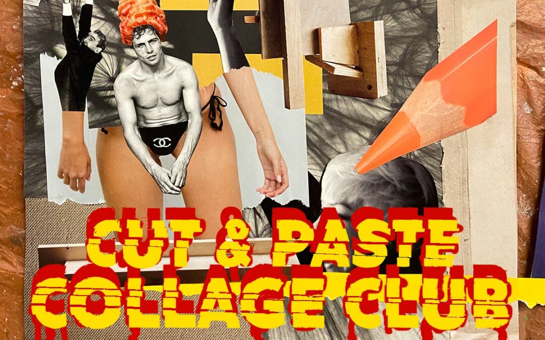 Cut & Paste Collage Club