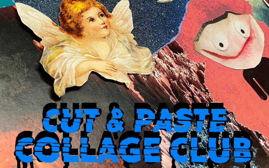 Cut & Paste Collage Club