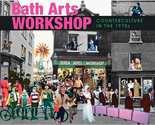 The 1970s Counterculture in the West Country: The story of the Bath Arts Workshop