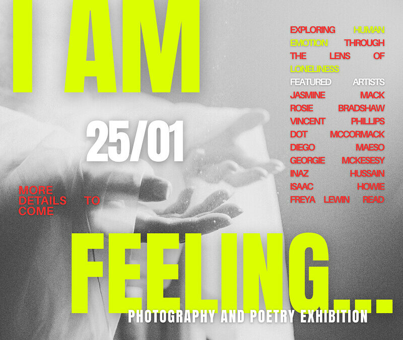 I Am Feeling… Photography + Poetry Exhibition