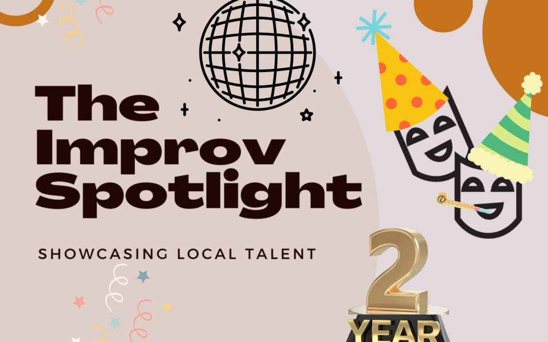 The Improv Spotlight: Anniversary Special!