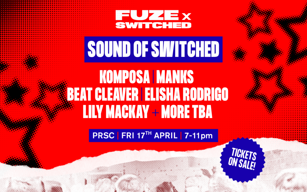 Fuze x Switched: The Sound of Switched